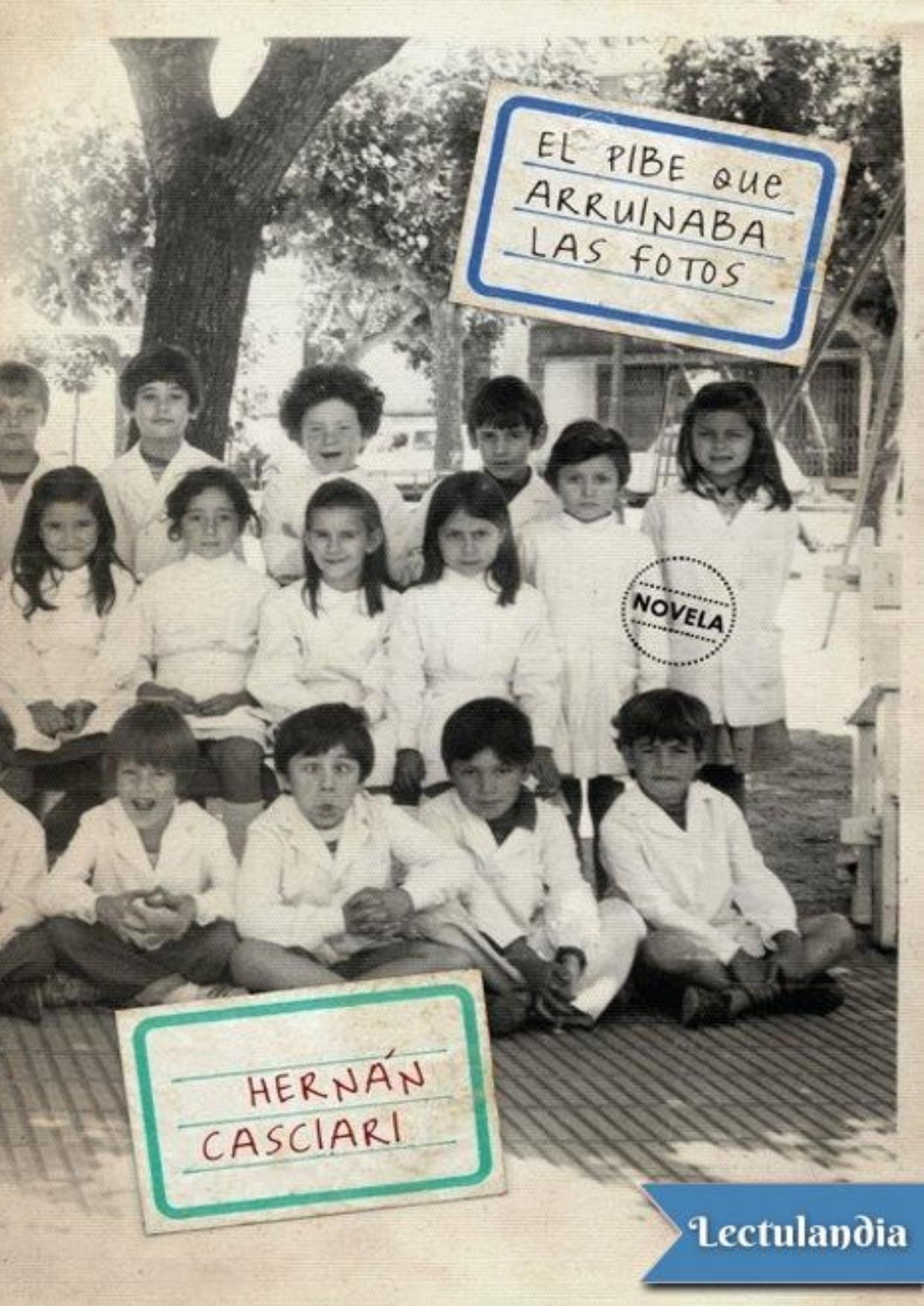 El pibe que arruinaba las fotos de Hernán Casciari, portada del libro