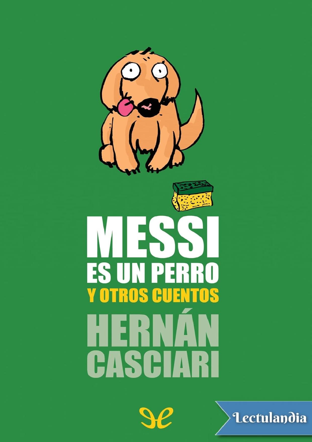 Messi es un perro de Hernán Casciari, portada del libro