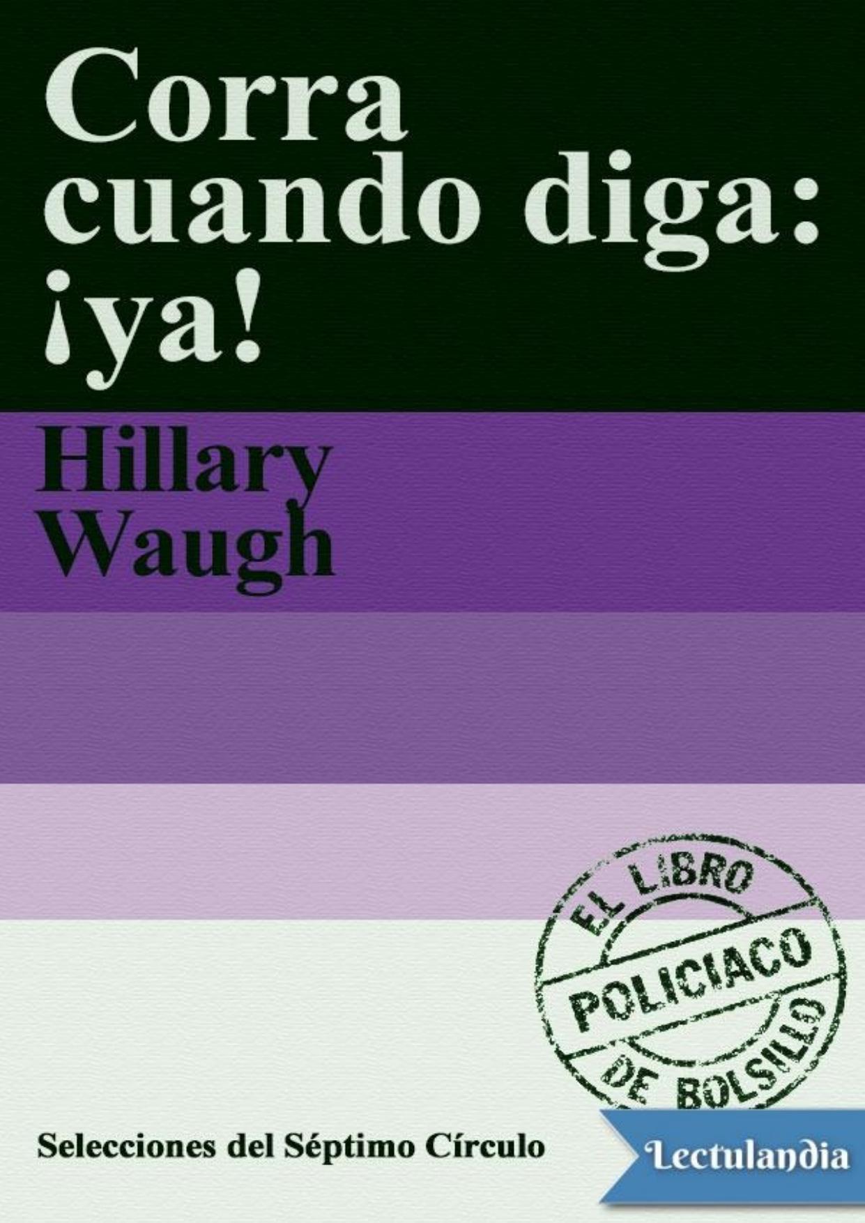 Corra cuando diga: ¡ya! de Hillary Waugh, portada del libro