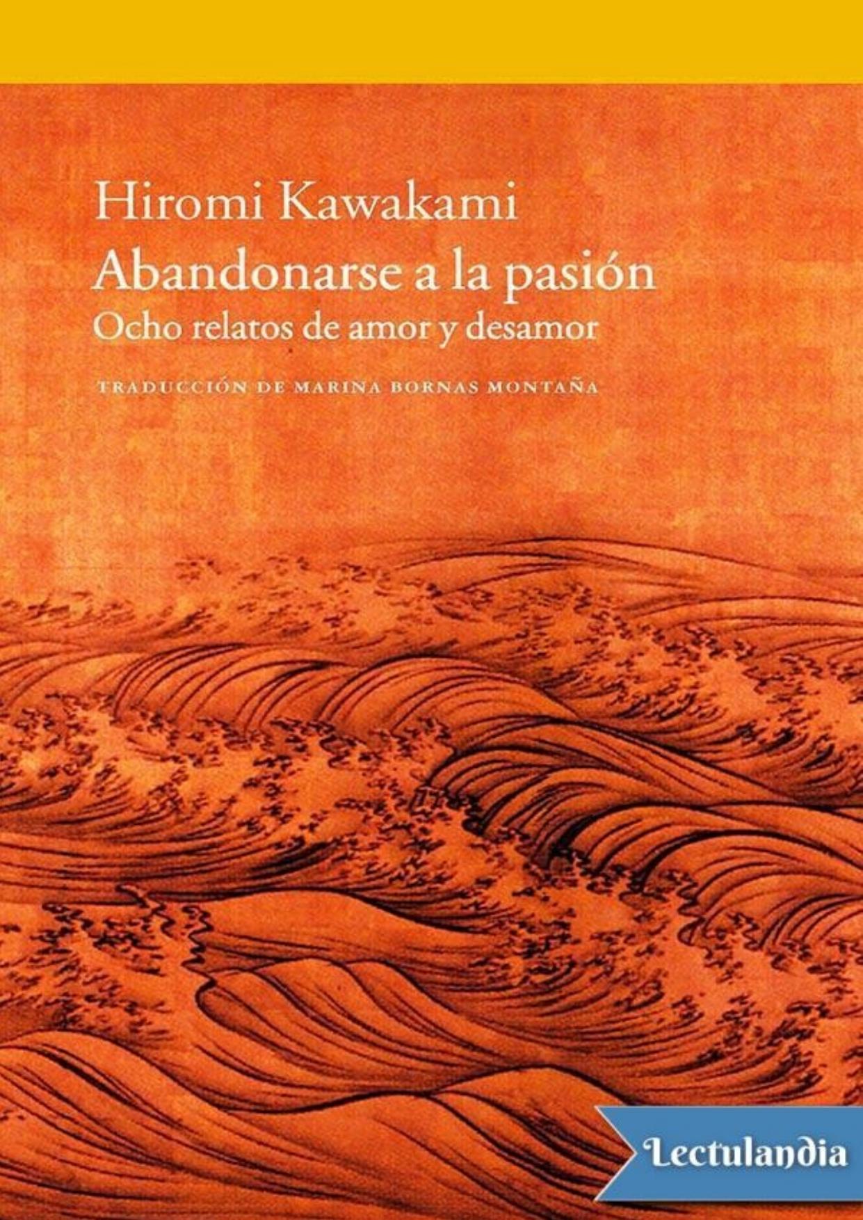 Abandonarse a la pasión de Hiromi Kawakami, portada del libro