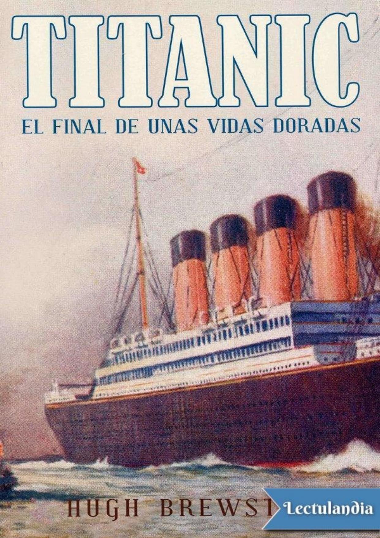 Titanic, el final de unas vidas doradas de Hugh Brewster, portada del libro