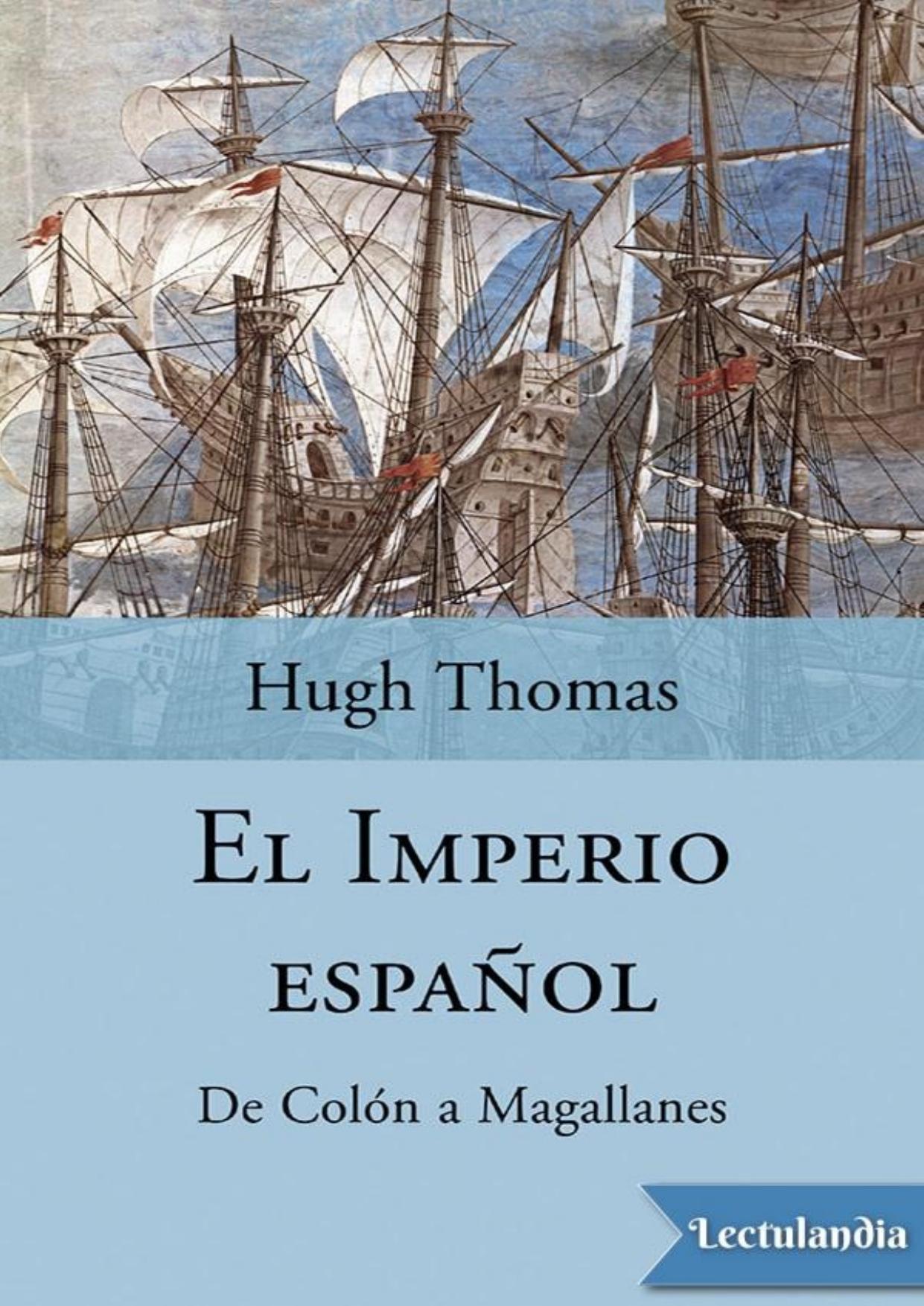 El imperio español. De Colón a Magallanes de Hugh Thomas, portada del libro