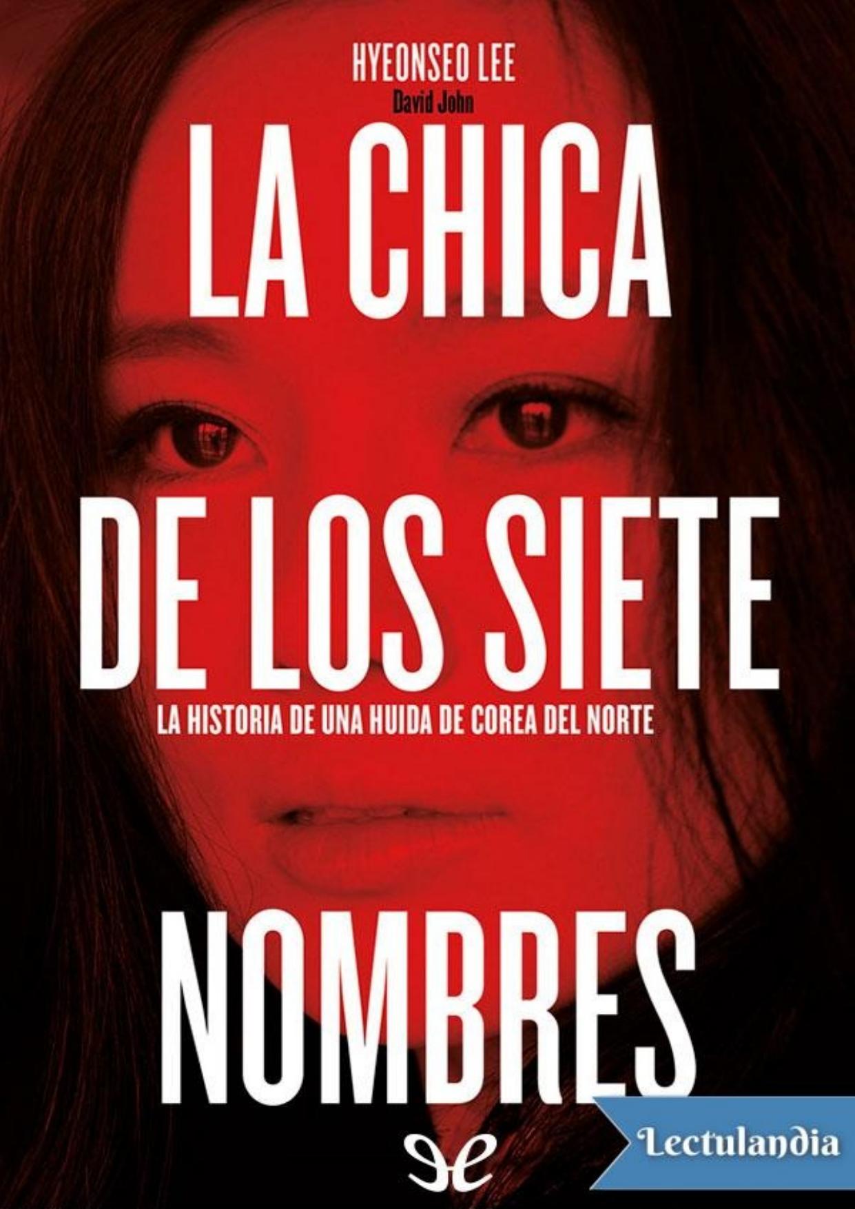 La chica de los siete nombres de Hyeonseo Lee, portada del libro
