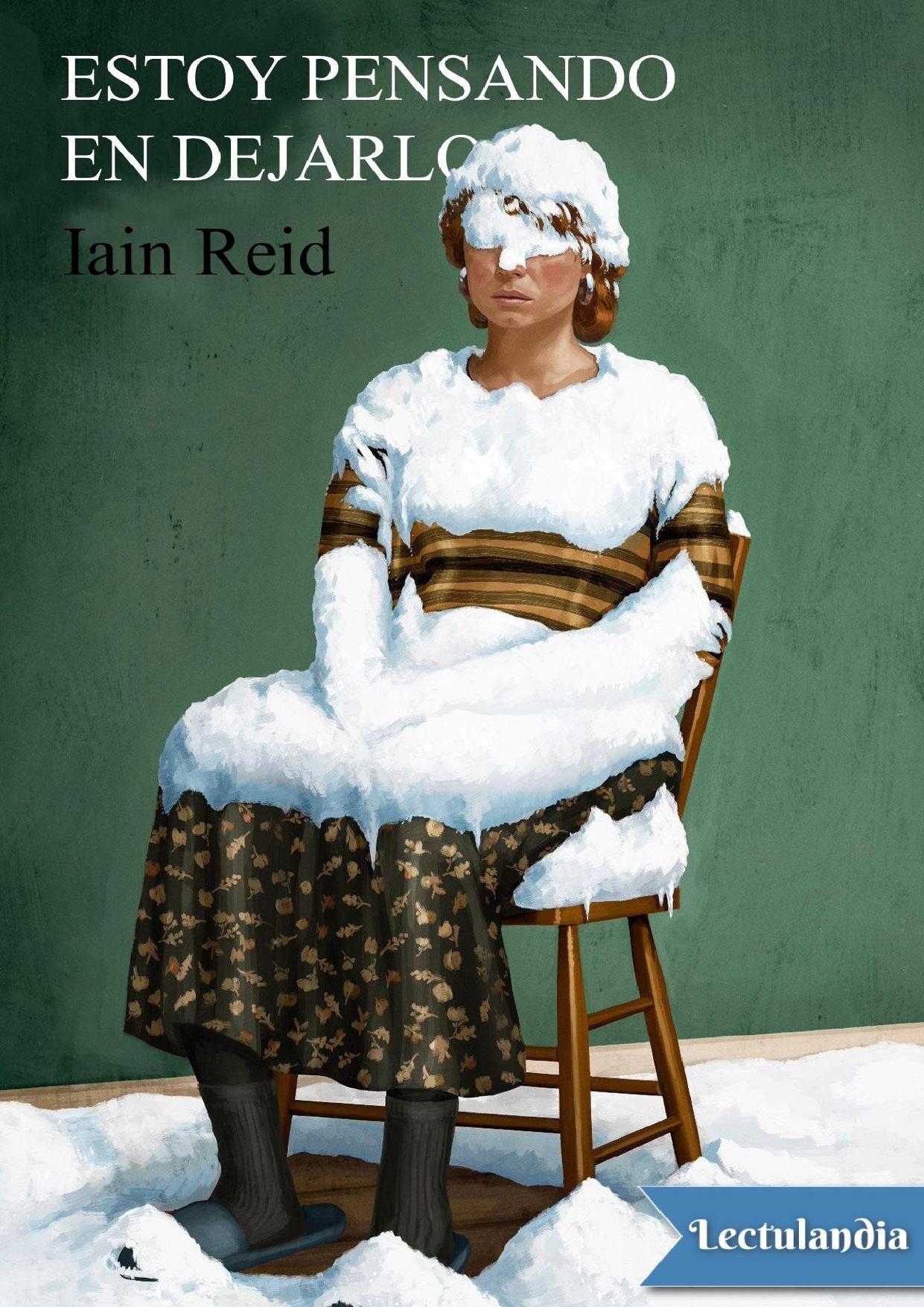 Estoy pensando en dejarlo de Iain Reid, portada del libro