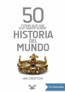 Portada de 50 cosas que hay que saber sobre historia del mundo
