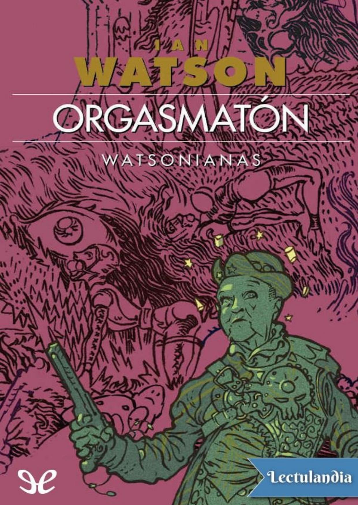 Orgasmatón de Ian Watson, portada del libro