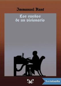 Portada de Los sueños de un visionario explicados por los sueños de la Metafísica