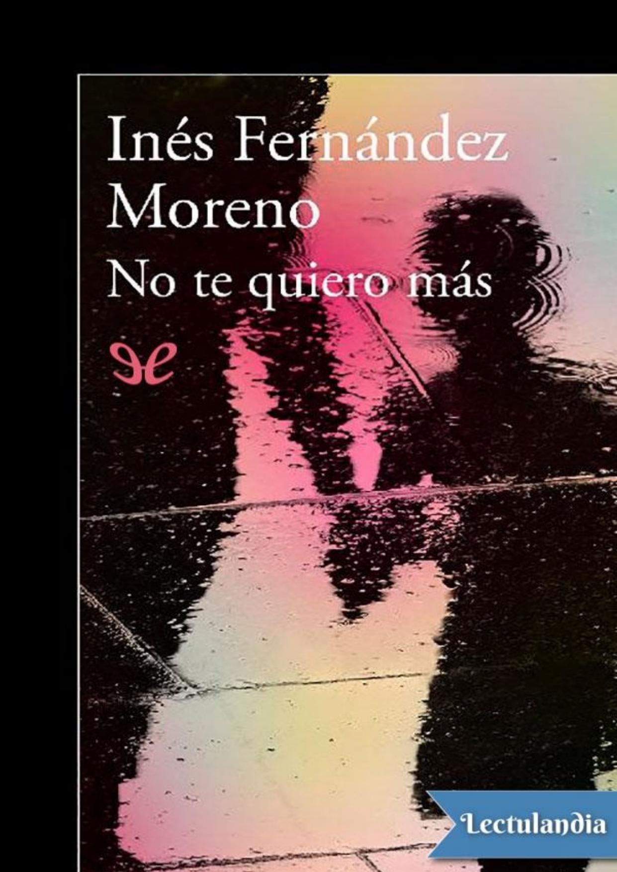 No te quiero más de Inés Fernández Moreno, portada del libro