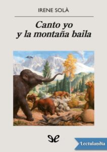 Portada de Canto yo y la montaña baila