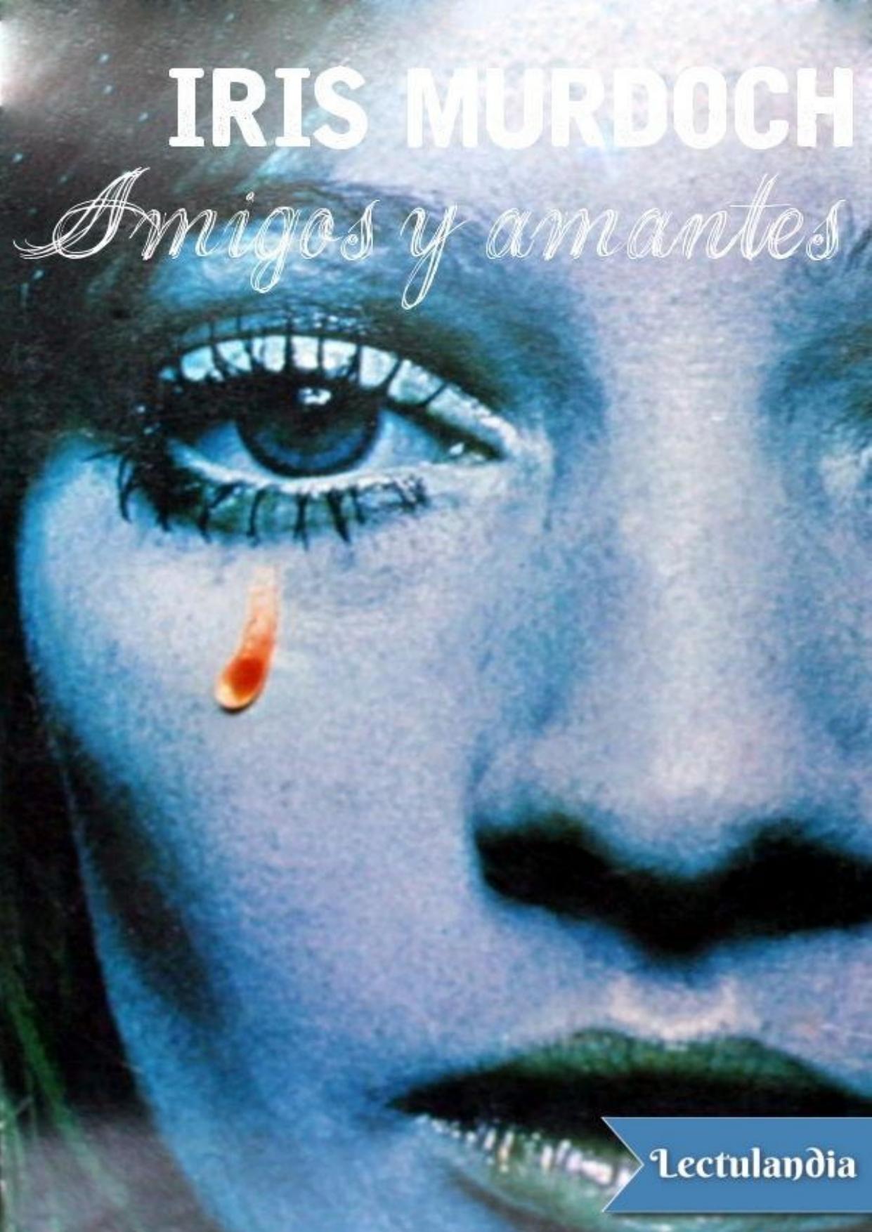 Amigos y amantes de Iris Murdoch, portada del libro