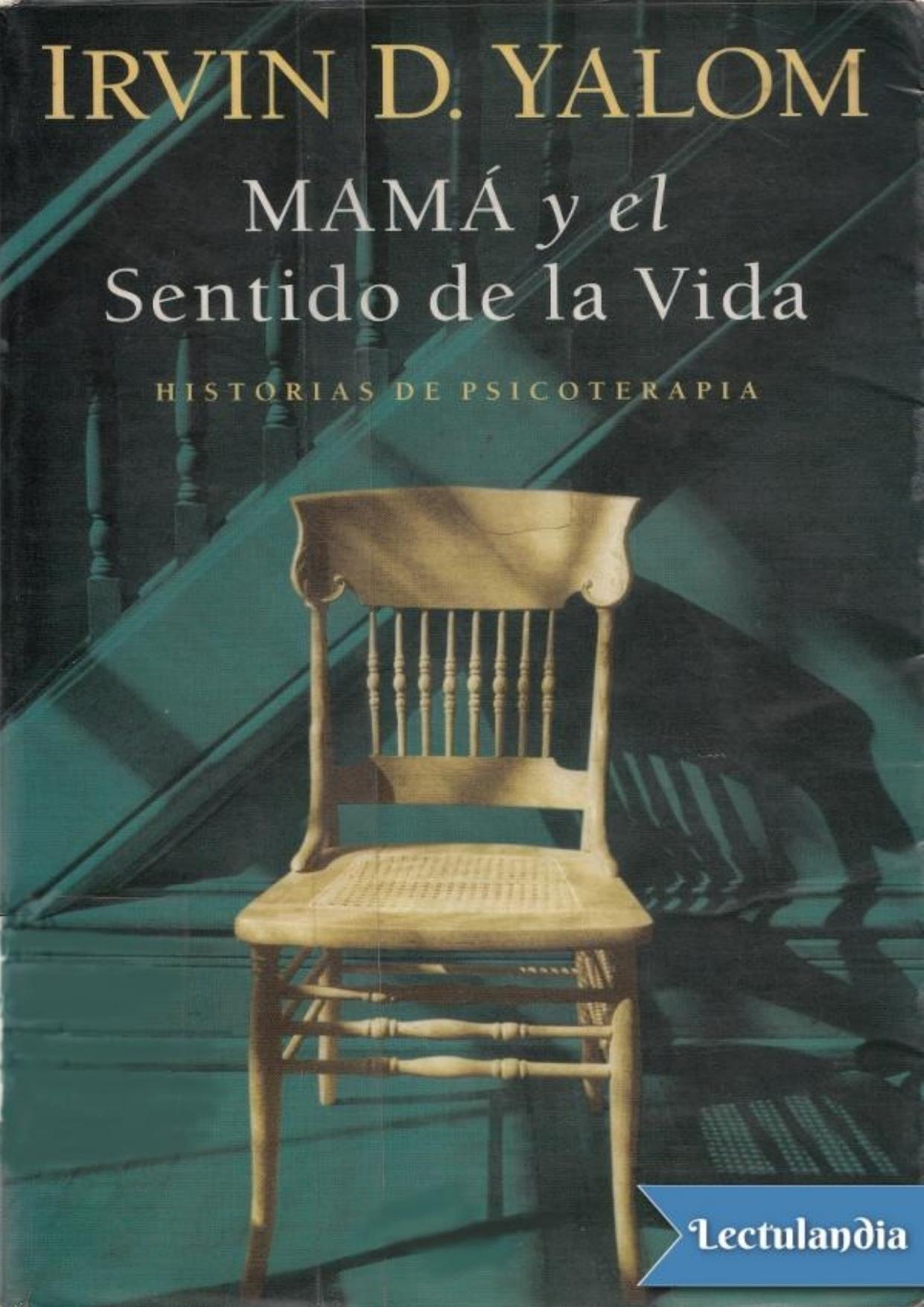 Mamá y el sentido de la vida de Irvin D. Yalom, portada del libro