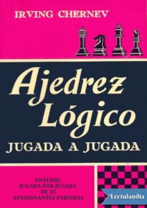 Portada de Ajedrez lógico jugada a jugada