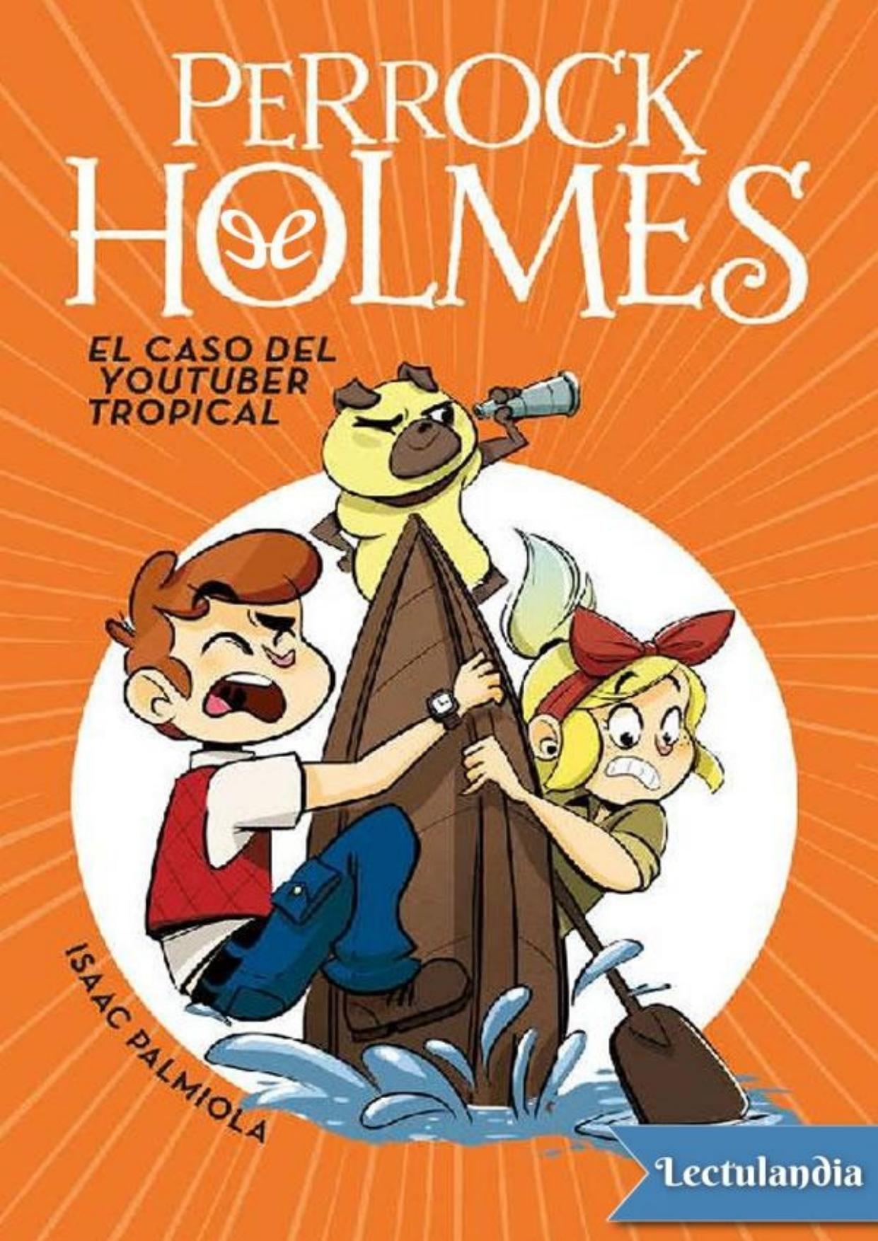 El caso del youtuber tropical de Isaac Palmiola, portada del libro