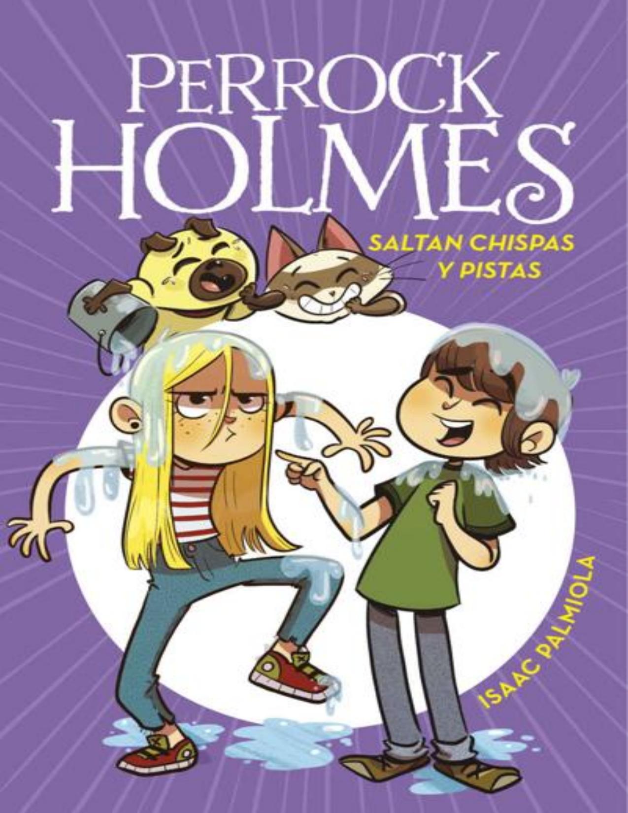 Saltan chispas y pistas (Serie Perrock Holmes 17) de Isaac Palmiola, portada del libro