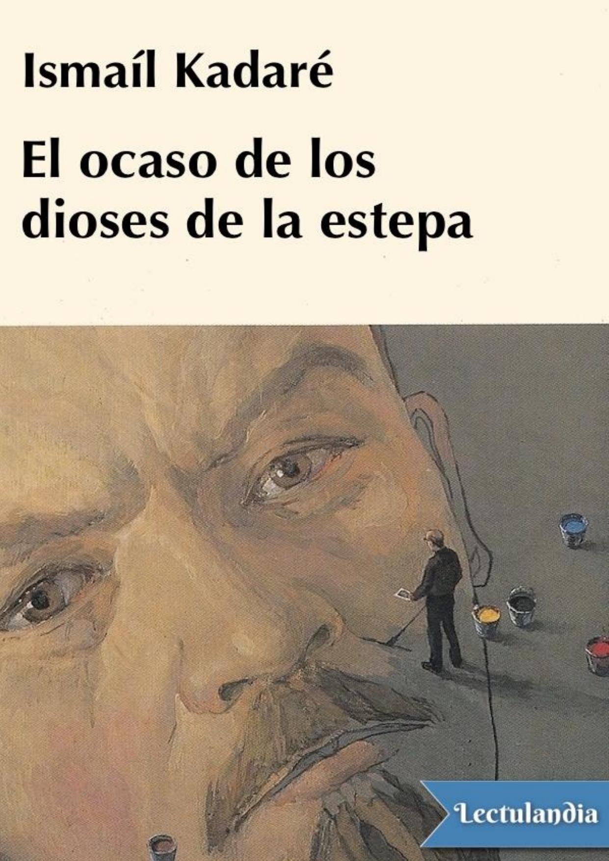 El ocaso de los dioses de la estepa de Ismail Kadaré, portada del libro