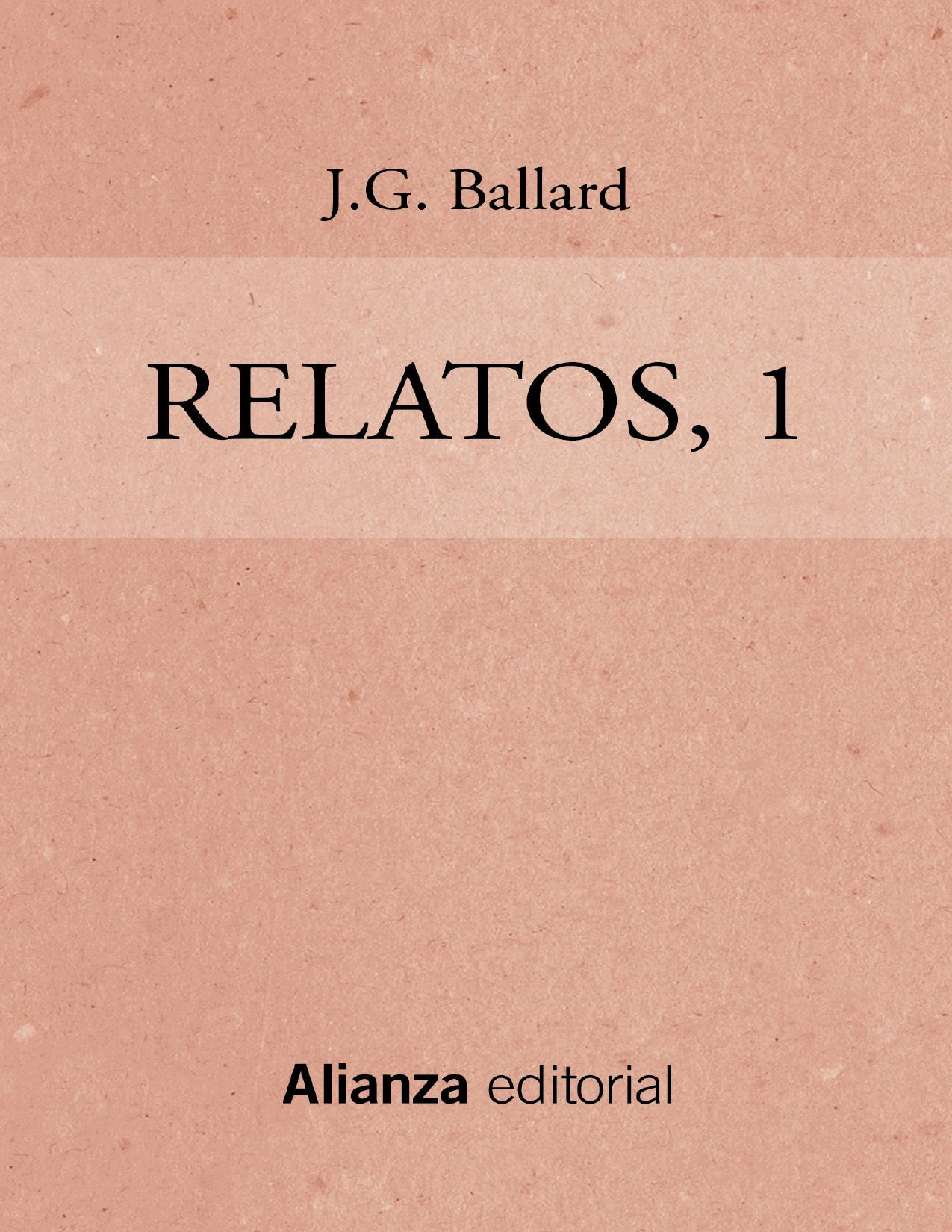 Relatos, 1 de J. G. Ballard, portada del libro