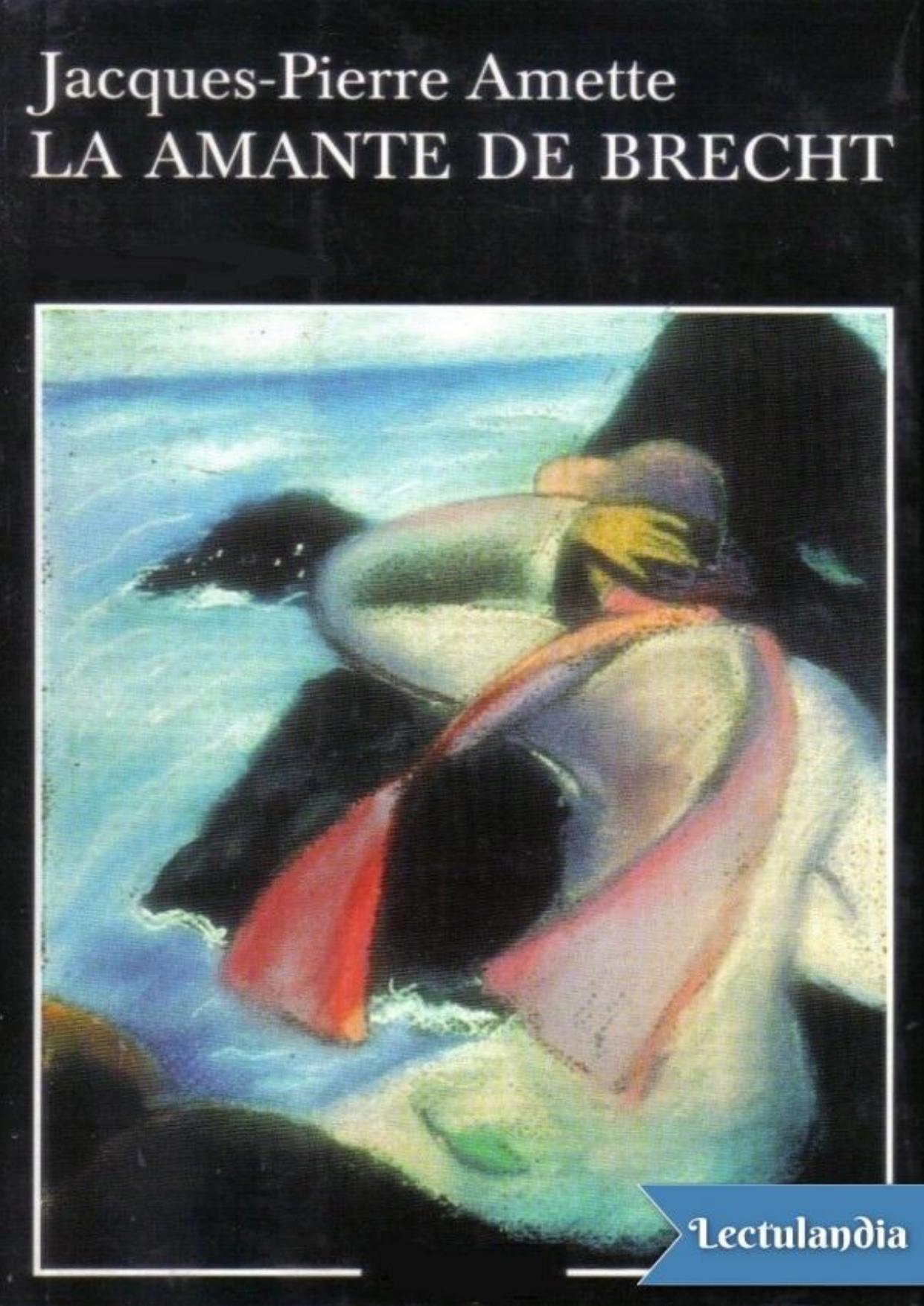 La amante de Brecht de Jacques-Pierre Amette, portada del libro