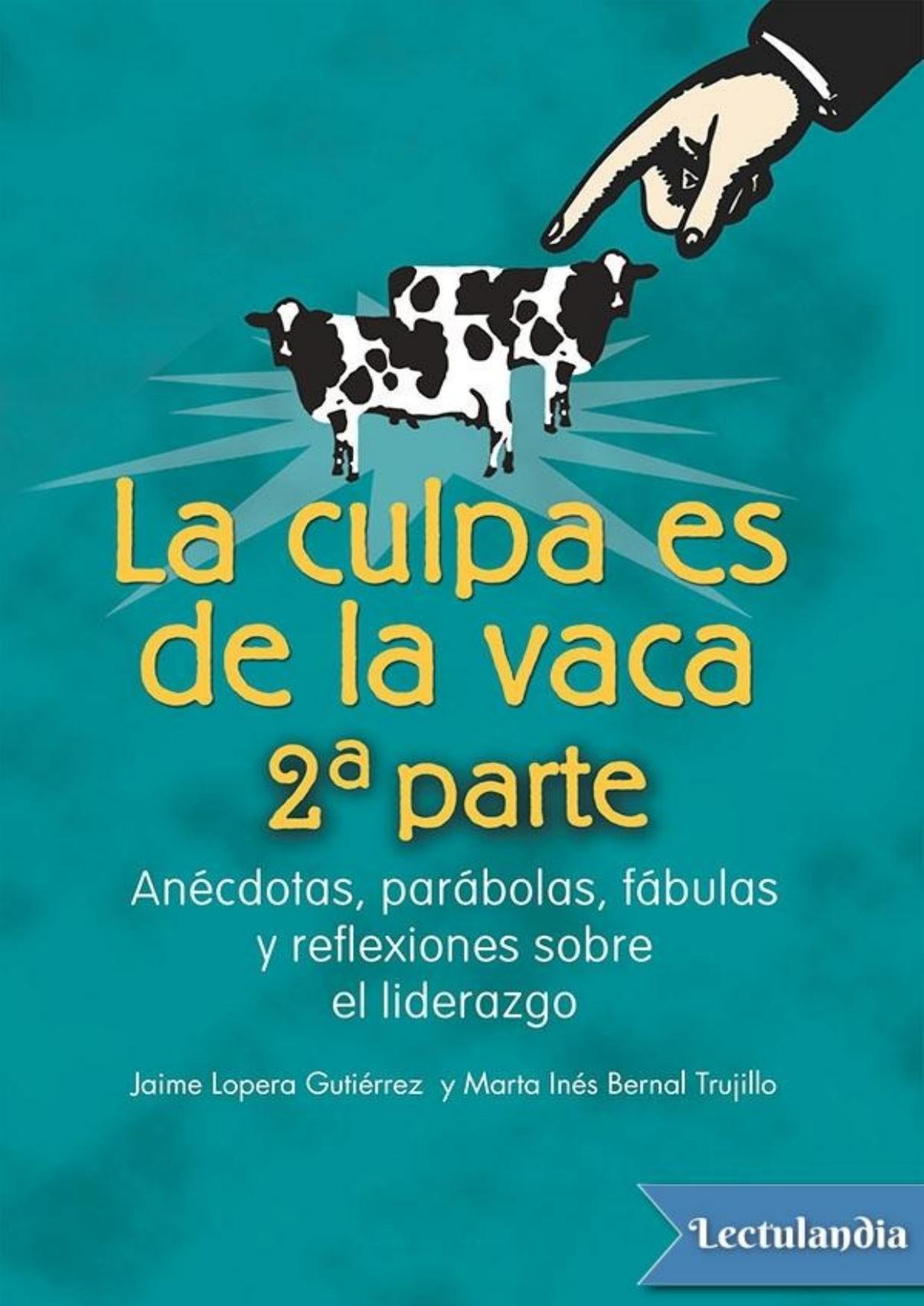 La culpa es de la vaca, Vol. 2 de Jaime Lopera Gutiérrez, portada del libro