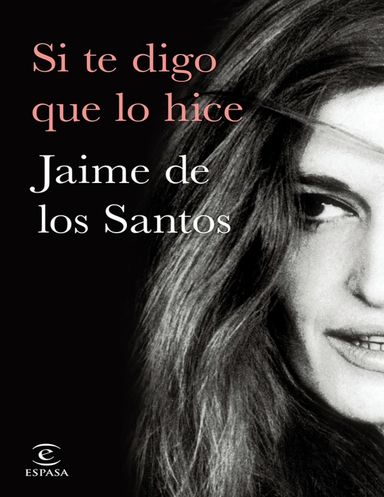 Si te digo que lo hice de Jaime de los Santos, portada del libro