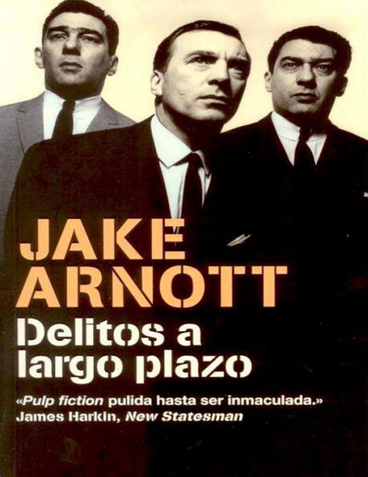 (The Long Firm 01) Delitos a largo de Jake Arnott, portada del libro