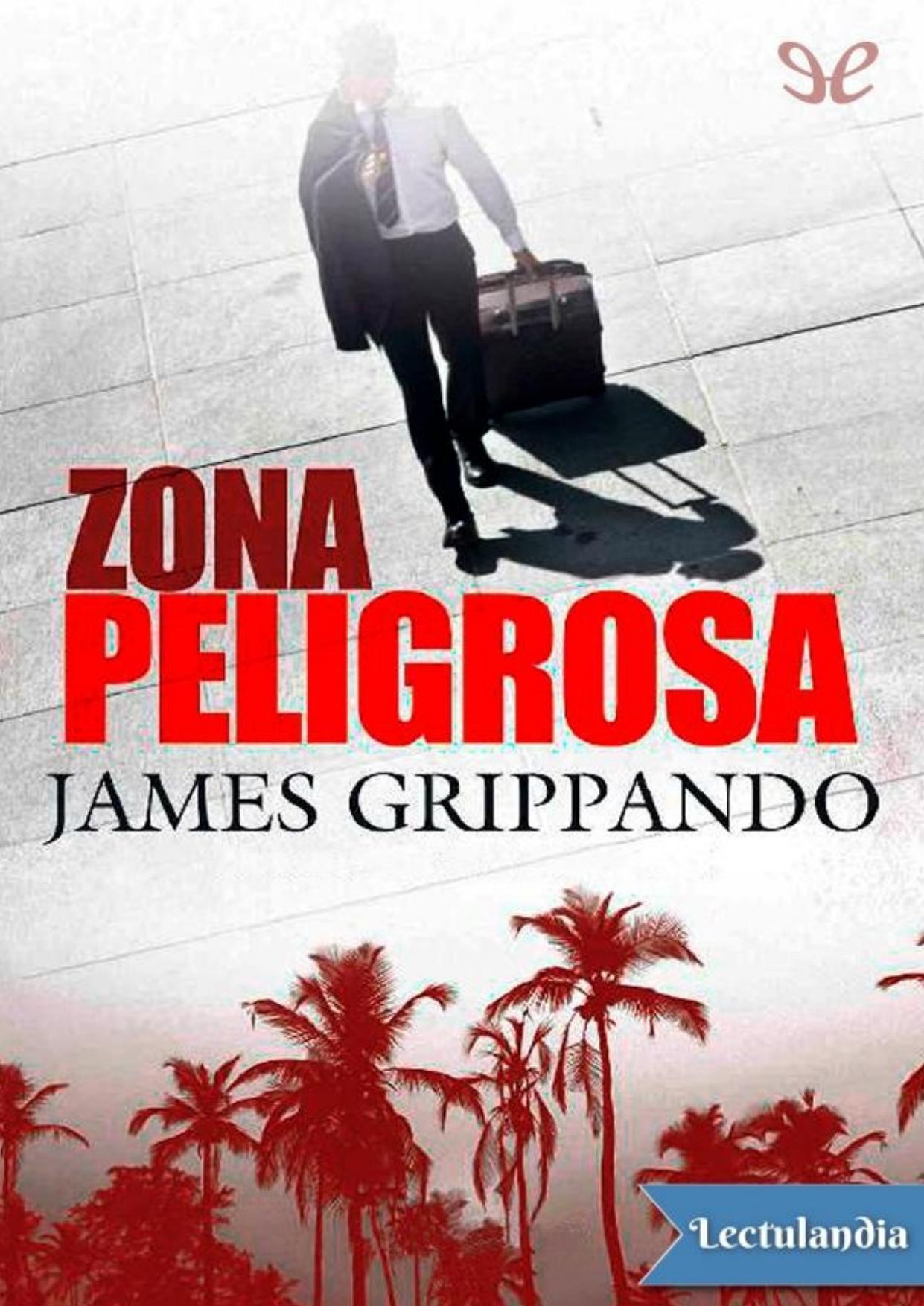 Zona peligrosa de James Grippando, portada del libro