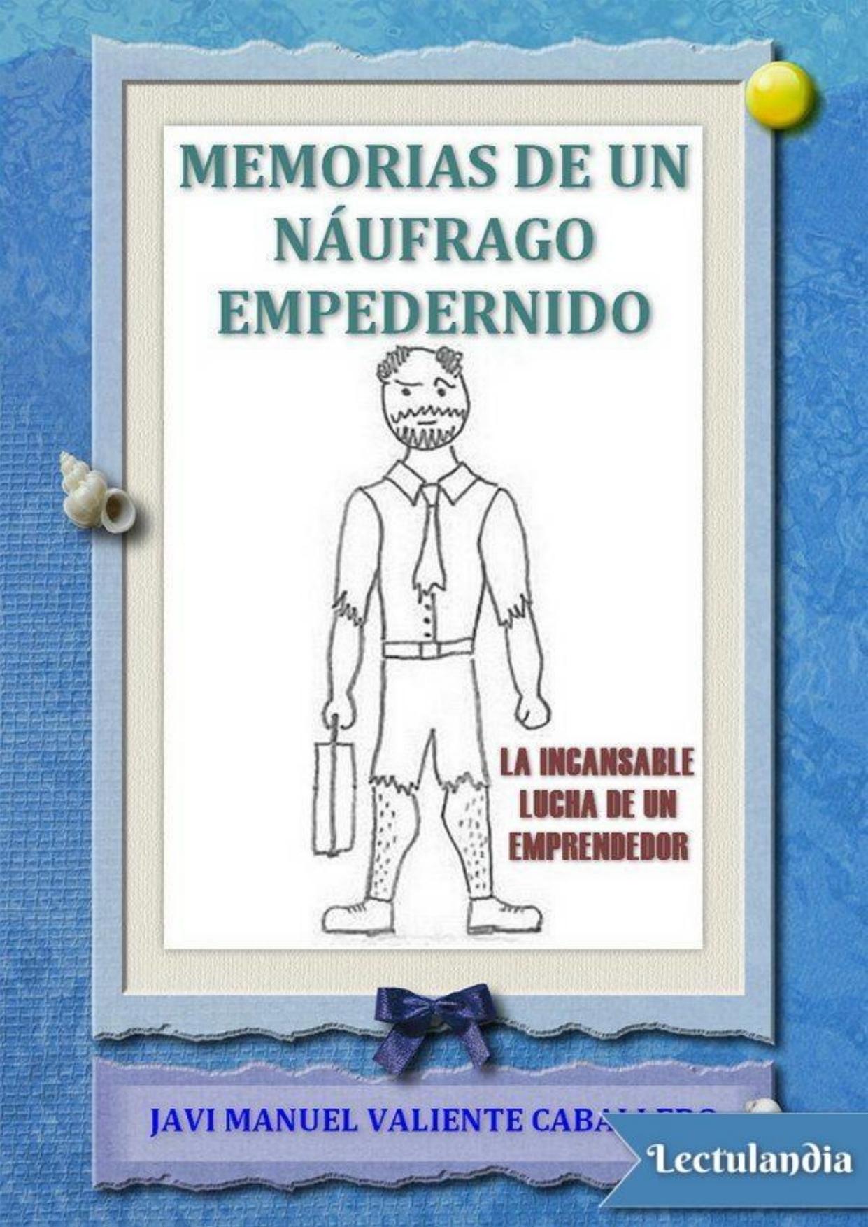 Memorias de un náufrago empedernido de Javi Manuel Valiente Caballero, portada del libro