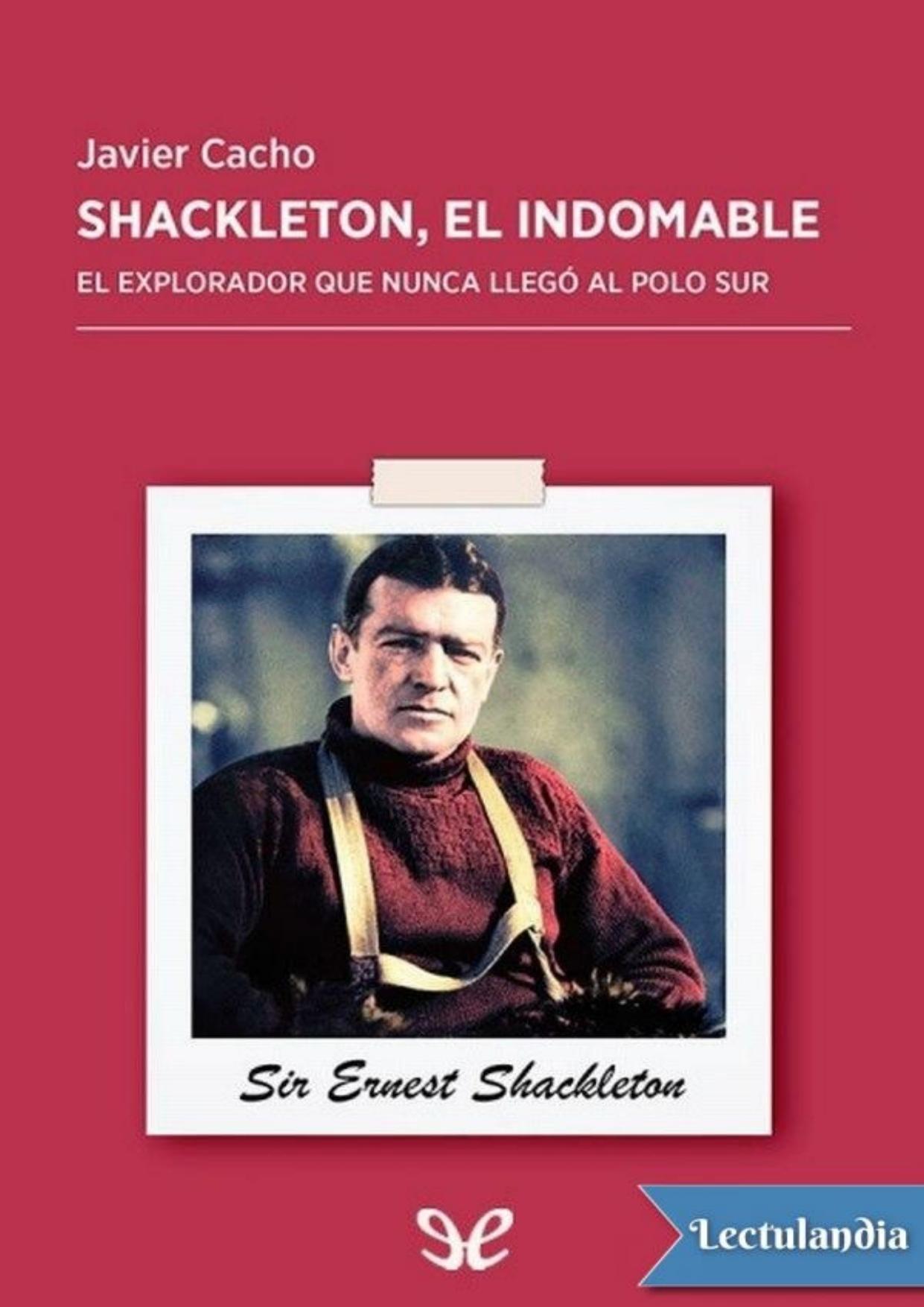 Shackleton, el indomable de Javier Cacho, portada del libro