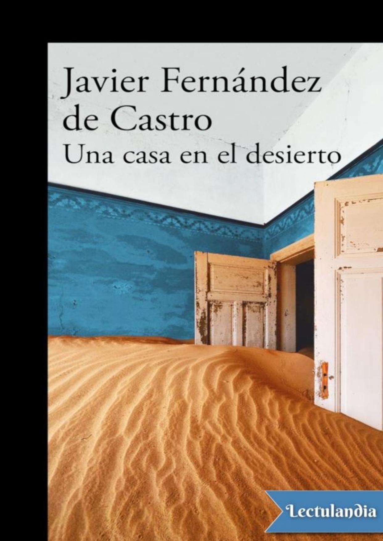 Una casa en el desierto de Javier Fernández de Castro, portada del libro