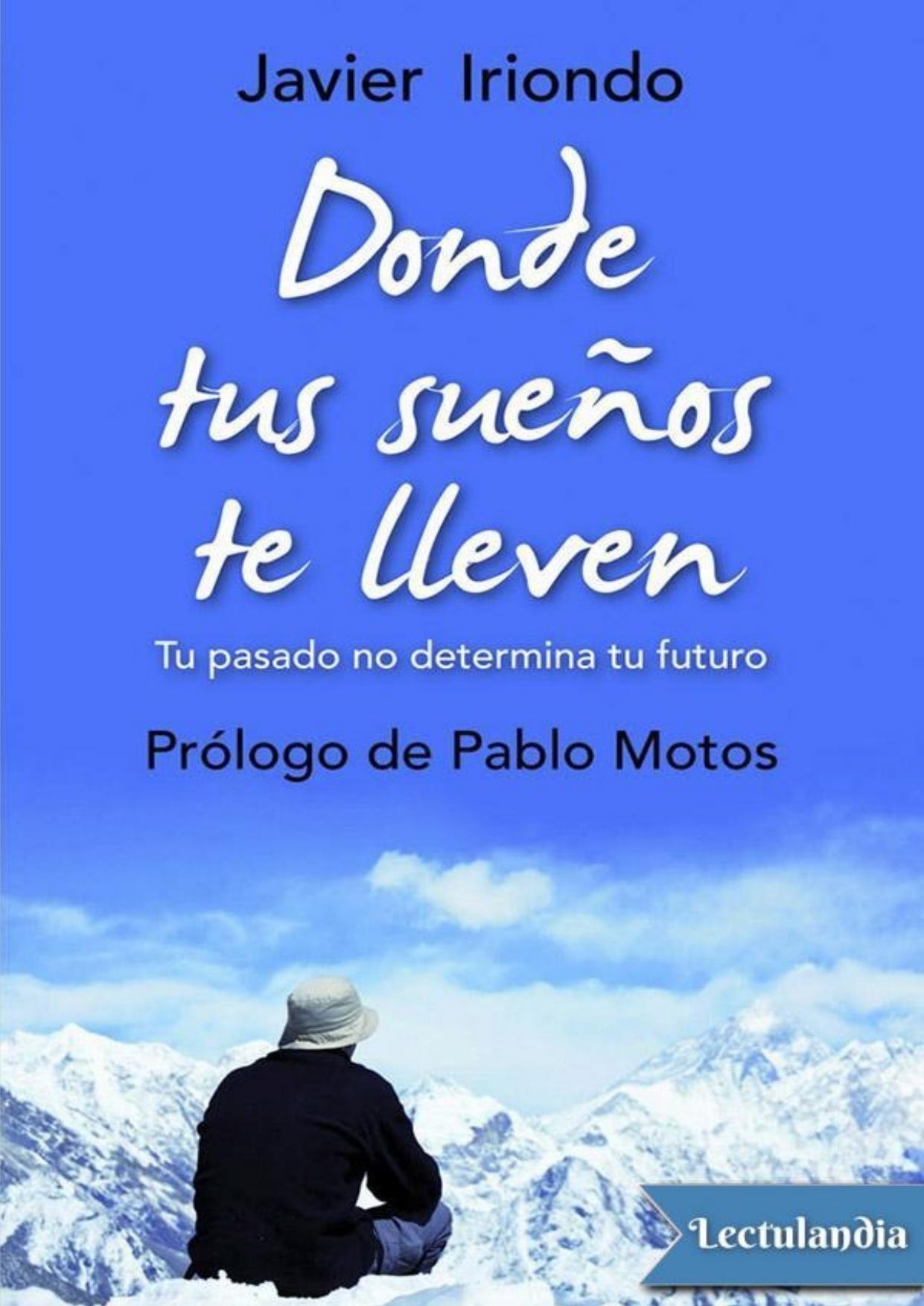 Donde tus sueños te lleven de Javier Iriondo Narvaiza, portada del libro