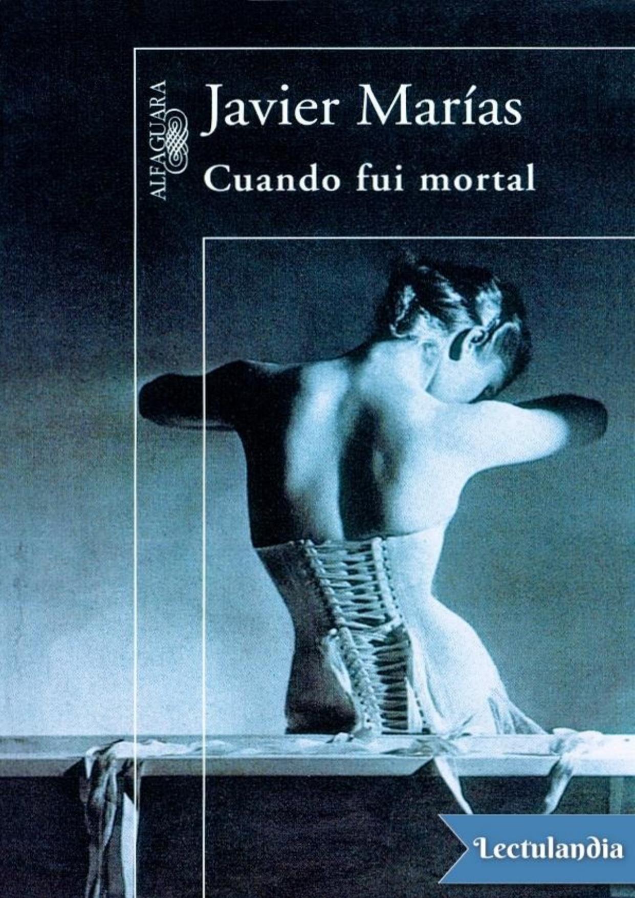 Cuando fui mortal de Javier Marías, portada del libro