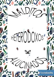 Portada de Malditos, heterodoxos y alucinados