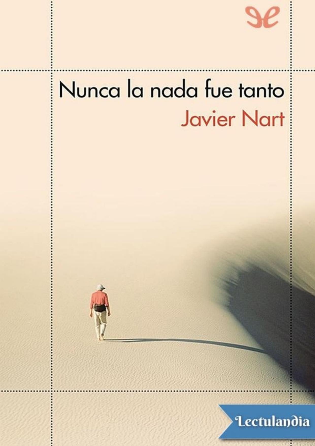 Nunca la nada fue tanto de Javier Nart, portada del libro