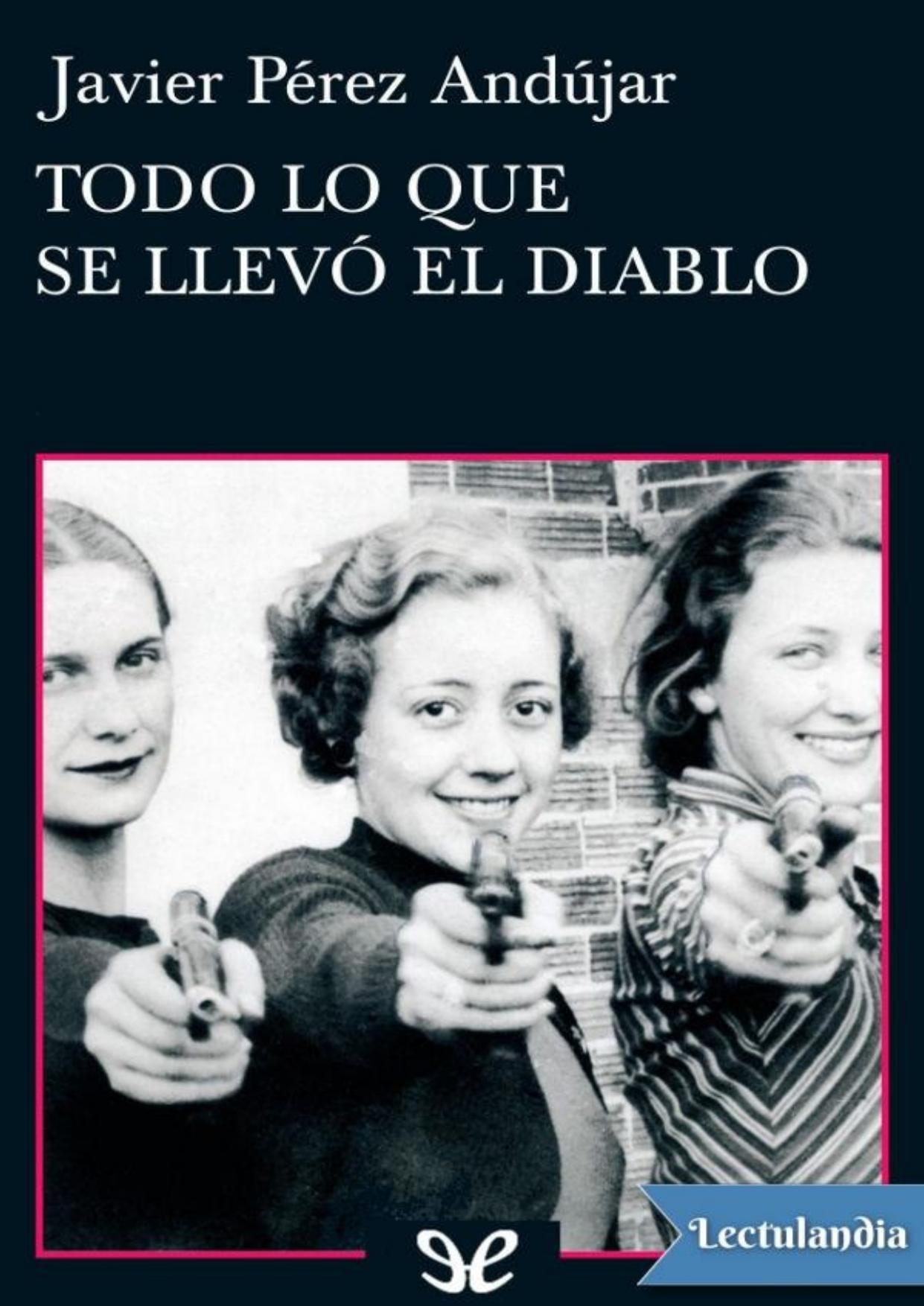 Todo lo que se llevó el diablo de Javier Pérez Andújar, portada del libro