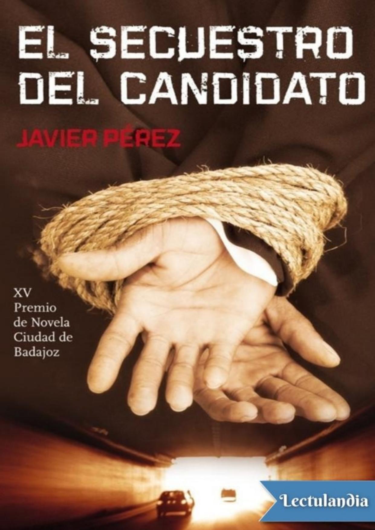 El secuestro del candidato de Javier Pérez Fernández, portada del libro
