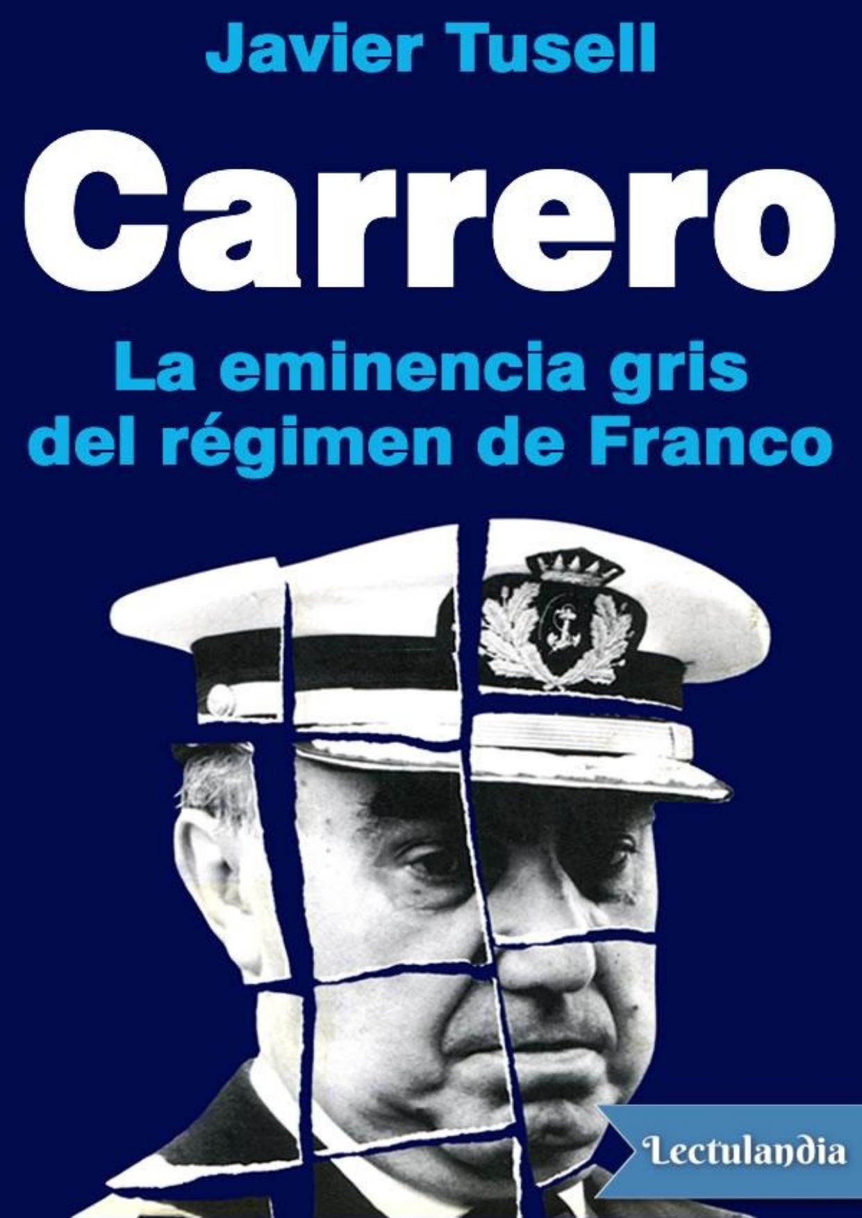 Carrero : la eminencia gris del régimen de Franco de Javier Tusell, portada del libro
