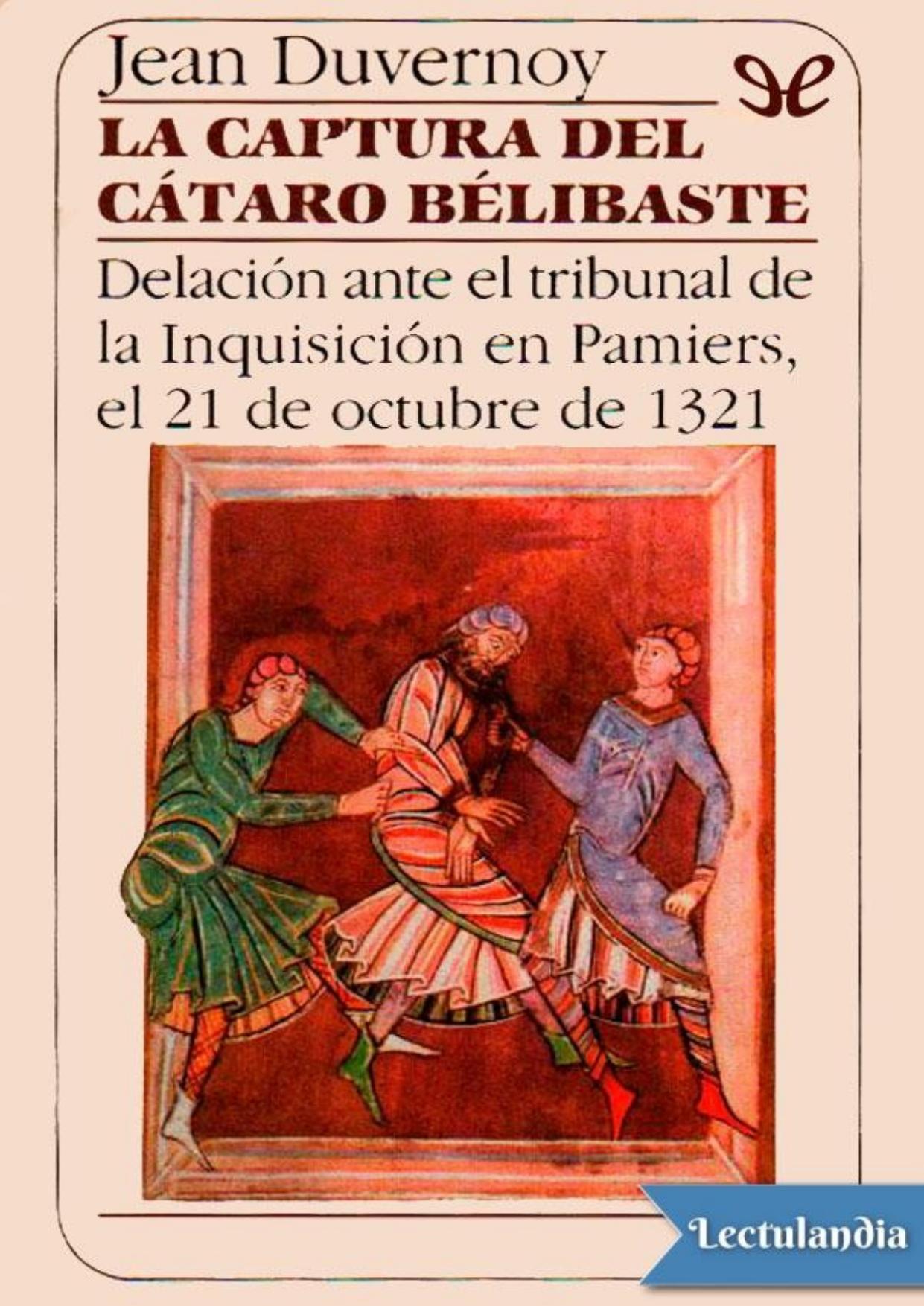 La captura del cátaro Bélibaste de Jean Duvernoy, portada del libro