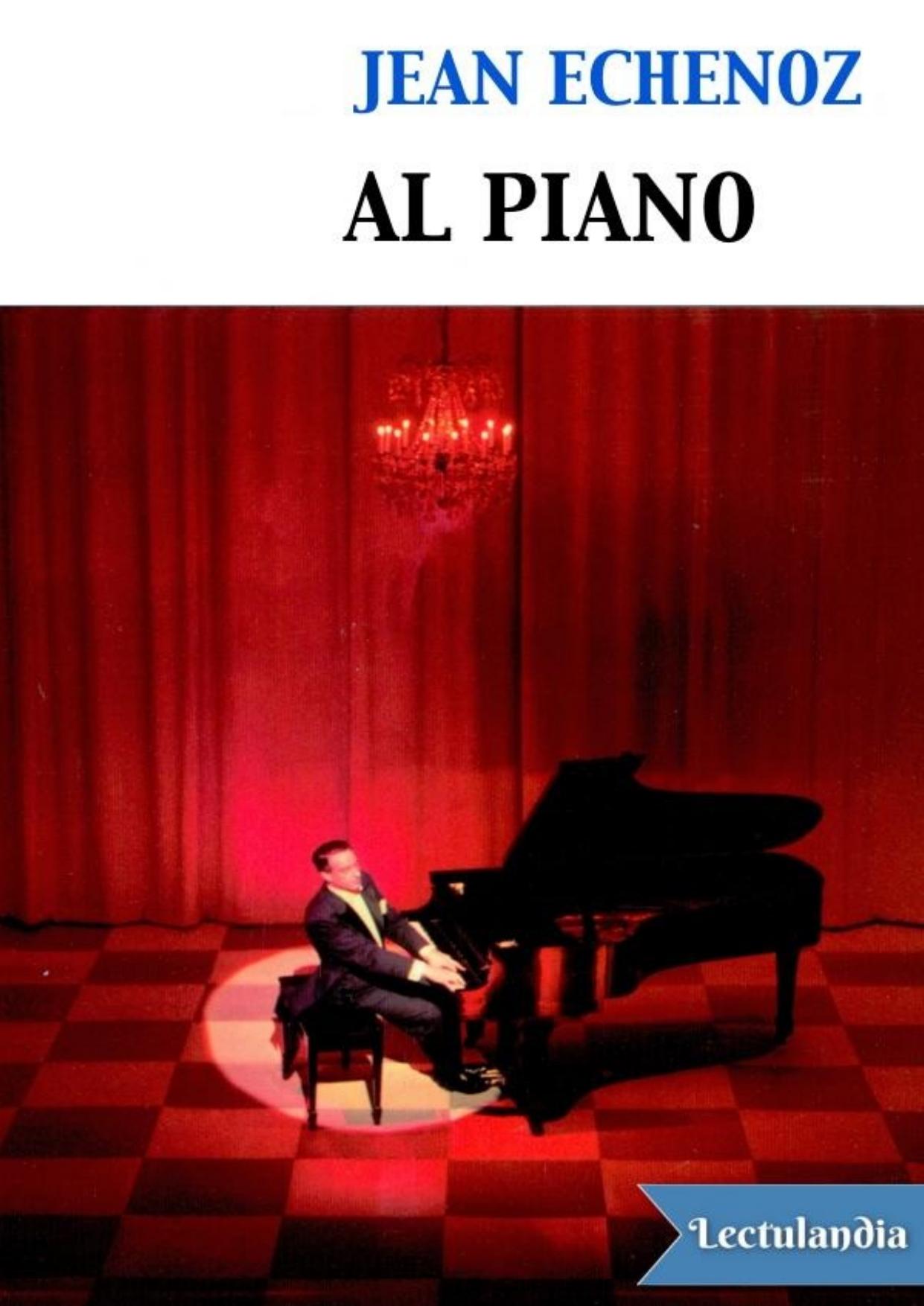 Al piano de Jean Echenoz, portada del libro