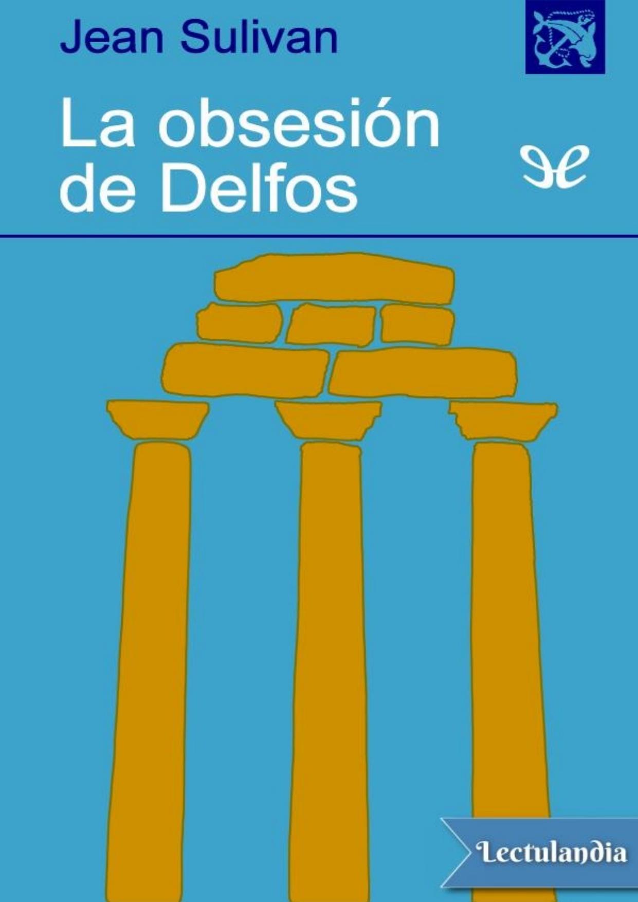 La obsesión de Delfos de Jean Sulivan, portada del libro