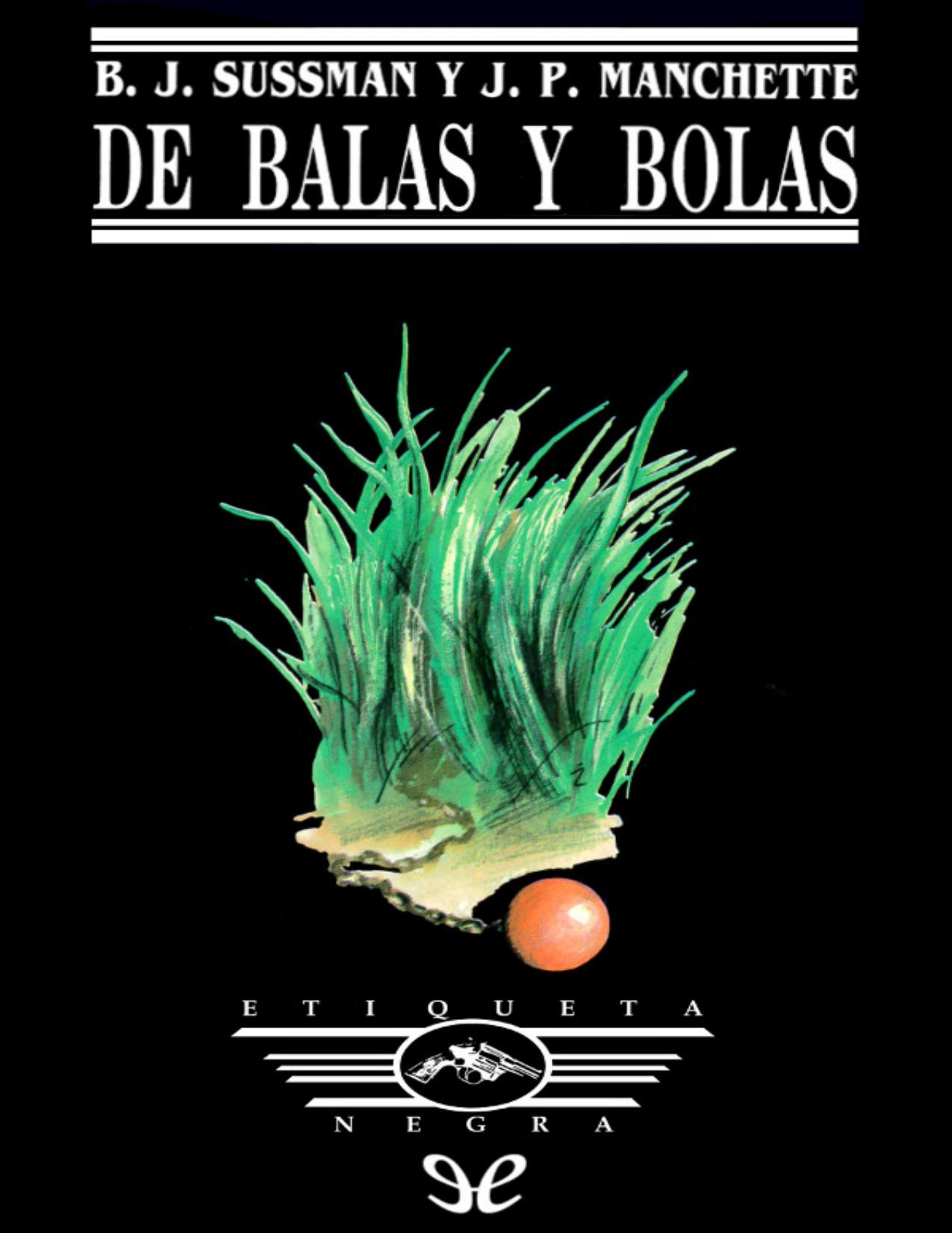 De balas y bolas de Jean-Patrick Manchette, portada del libro