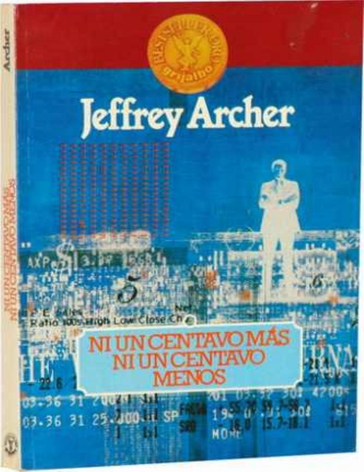 Ni un centavo mas, ni un centavo me de Jeffrey Archer, portada del libro