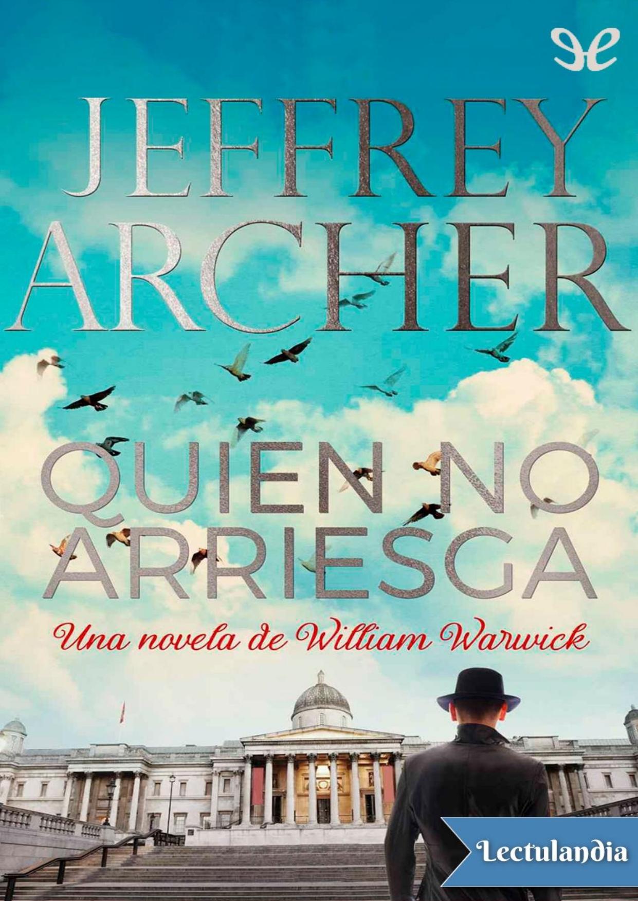 Quien no arriesga de Jeffrey Archer, portada del libro
