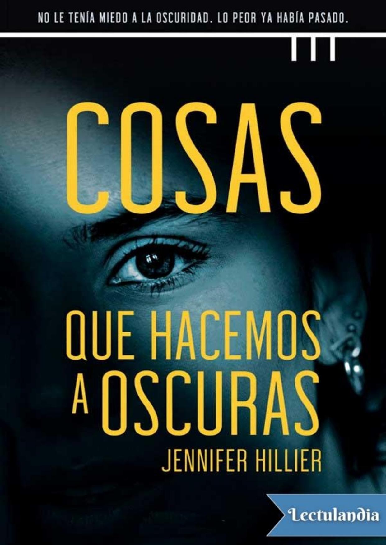 Cosas que hacemos a oscuras de Jennifer Hillier, portada del libro
