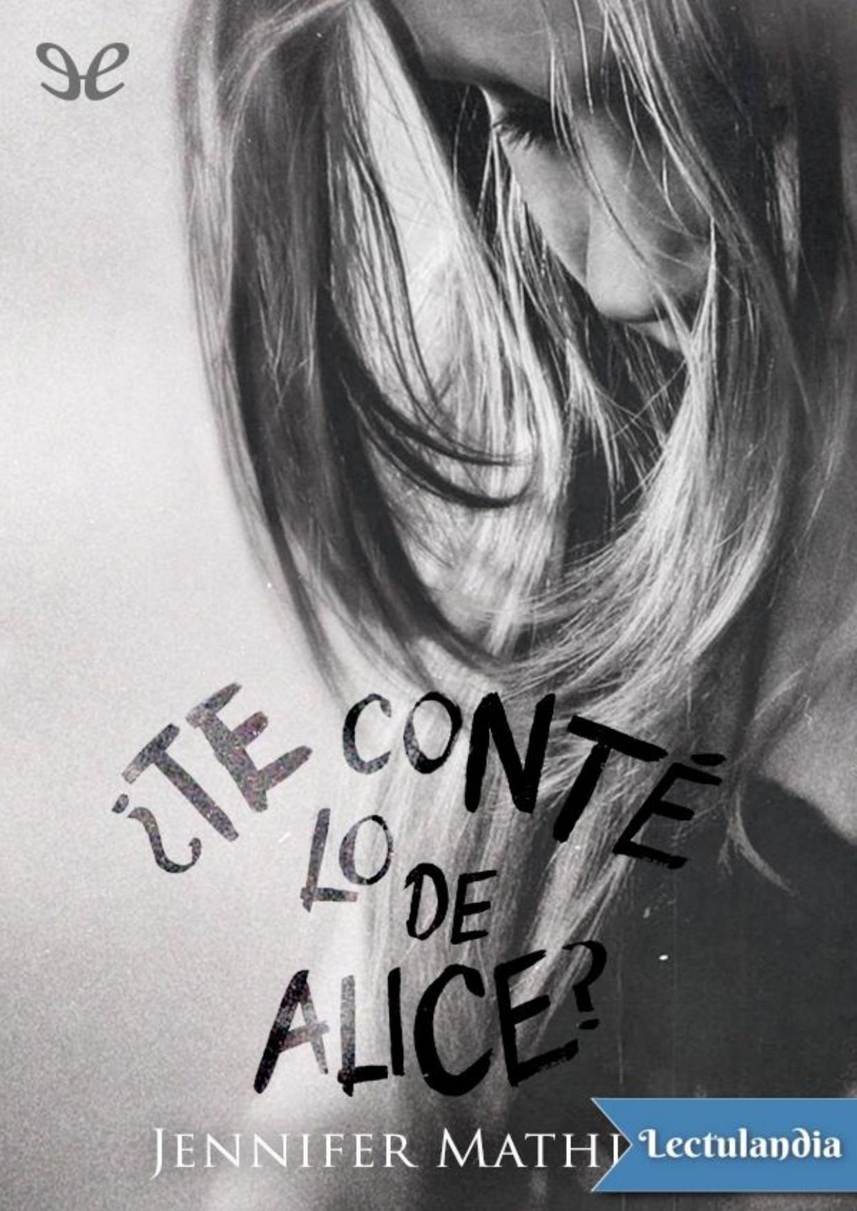 ¿Te conté lo de Alice? de Jennifer Mathieu, portada del libro