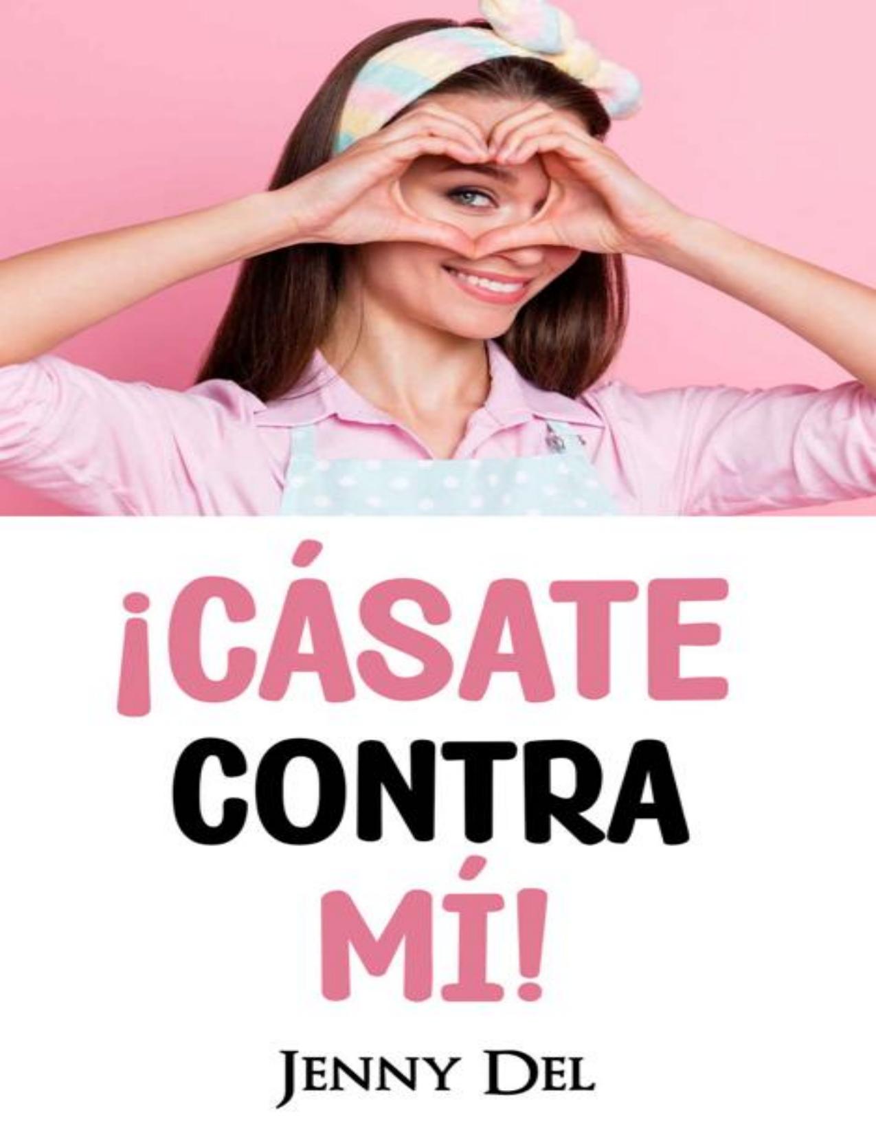 ¡Cásate contra mí! de Jenny Del, portada del libro