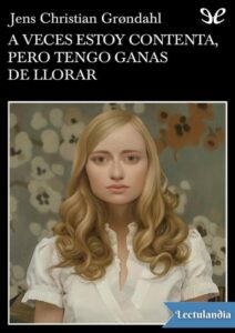 Portada de A veces estoy contenta, pero tengo ganas de llorar