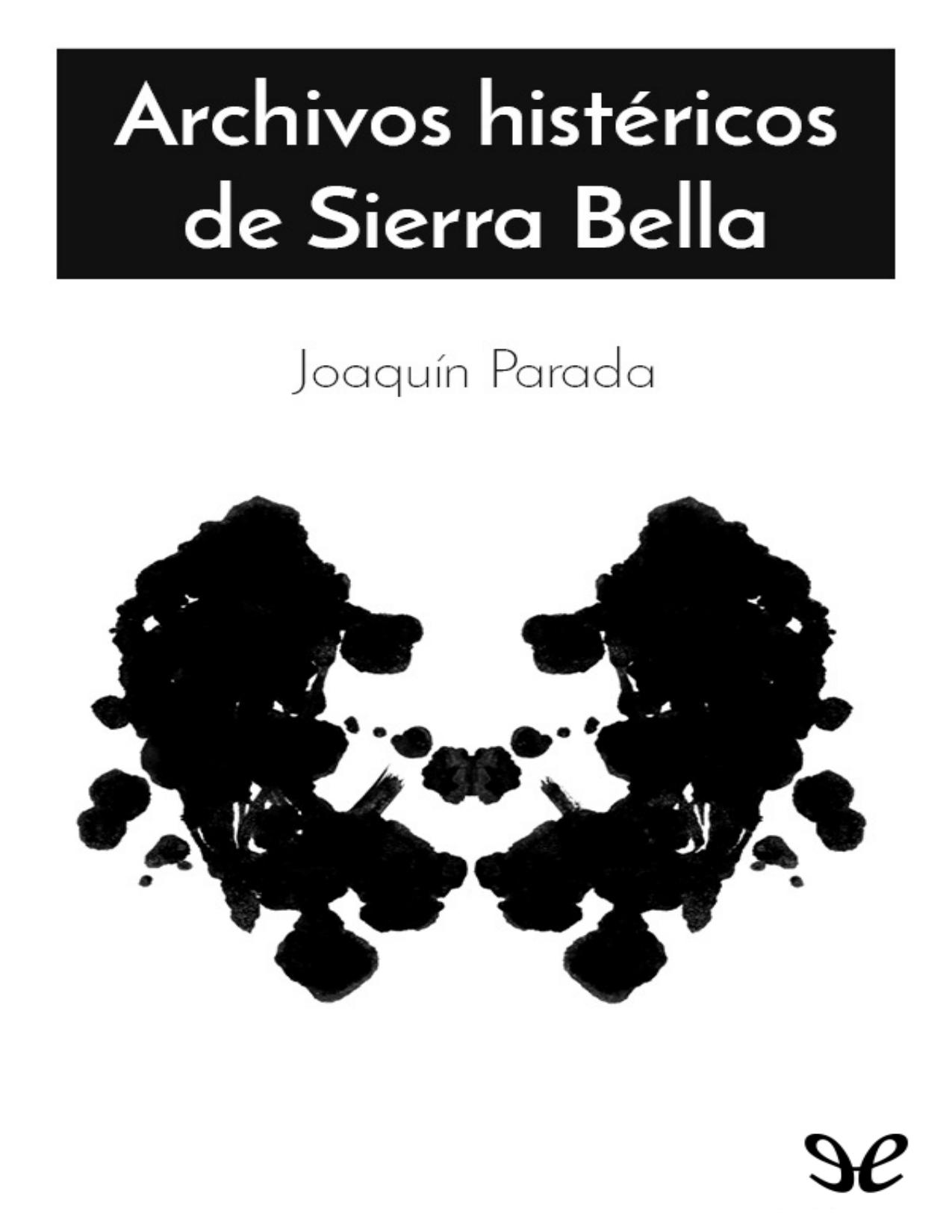 Archivos histéricos de Sierra Bella de Joaquin Parada Salinas, portada del libro