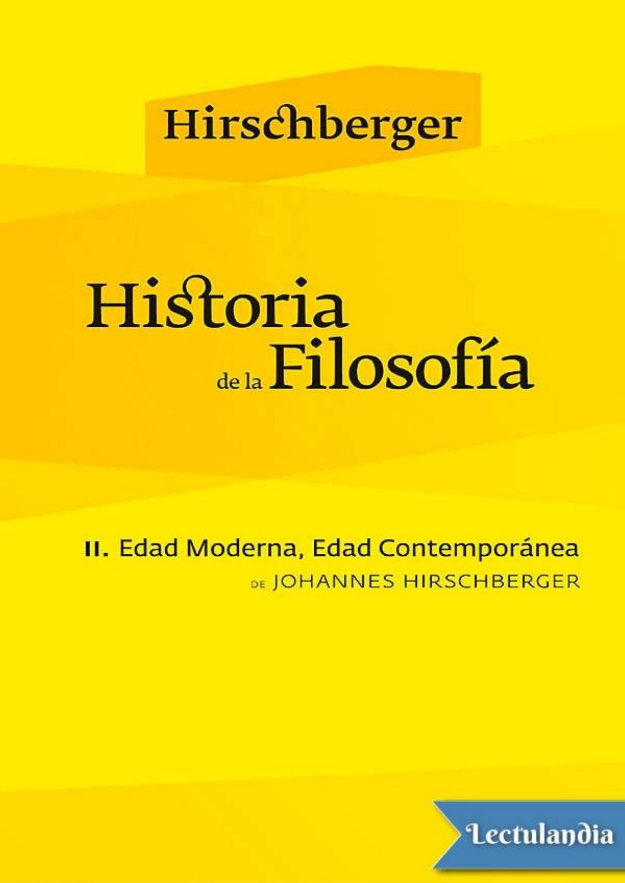 Historia de la Filosofia - II. Edad Moderna, Edad Contemporanea de Johannes Hirschberger, portada del libro