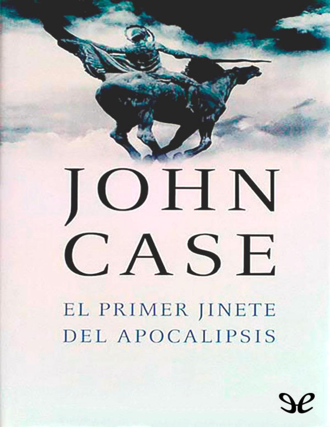 El primer jinete del Apocalipsis de John Case, portada del libro