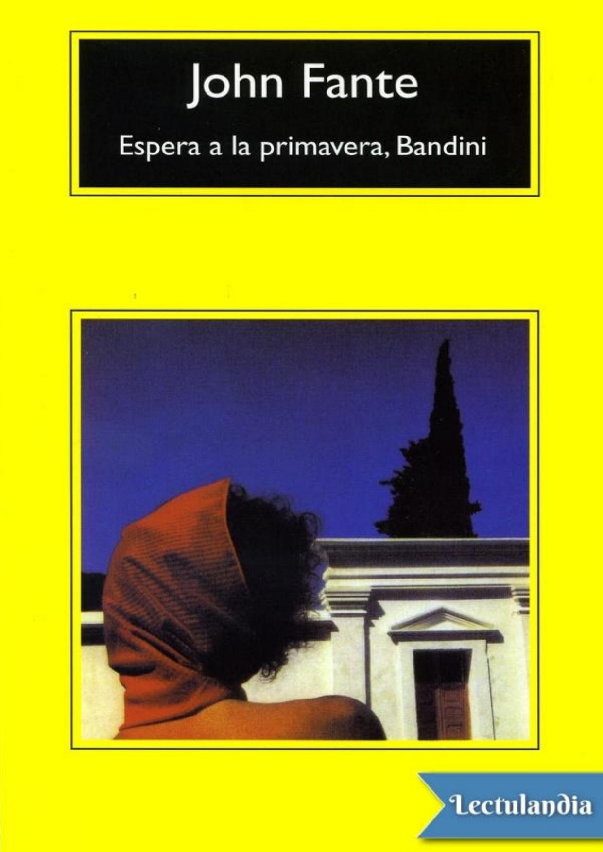 Espera a la primavera, Bandini de John Fante, portada del libro