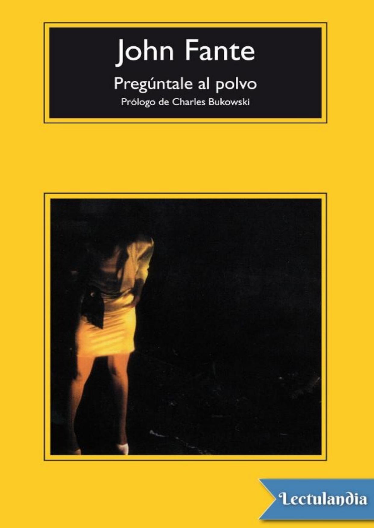 Pregúntale al polvo de John Fante, portada del libro